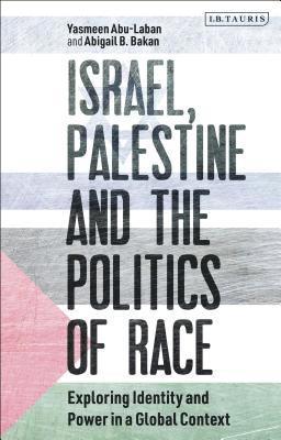 bokomslag Israel, Palestine and the Politics of Race