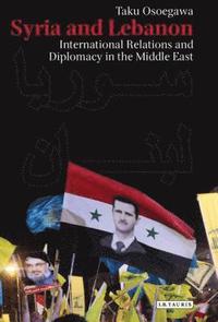 bokomslag Syria and Lebanon: International Relations and Diplomacy in the Middle East