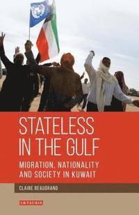 bokomslag Stateless in the Gulf: Migration, Nationality and Society in Kuwait