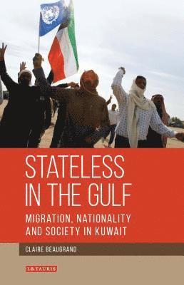 bokomslag Stateless in the Gulf: Migration, Nationality and Society in Kuwait