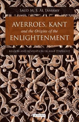 bokomslag Averroes, Kant and the Origins of the Enlightenment