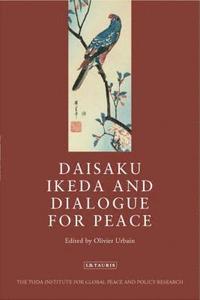 bokomslag Daisaku Ikeda and Dialogue for Peace