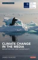 bokomslag Climate Change in the Media: Reporting Risk and Uncertainty