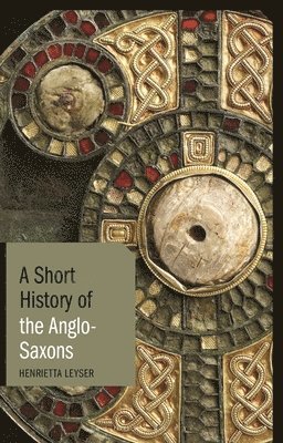 bokomslag A Short History of the Anglo-Saxons