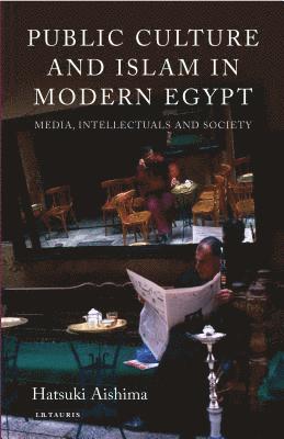 Public Culture and Islam in Modern Egypt 1