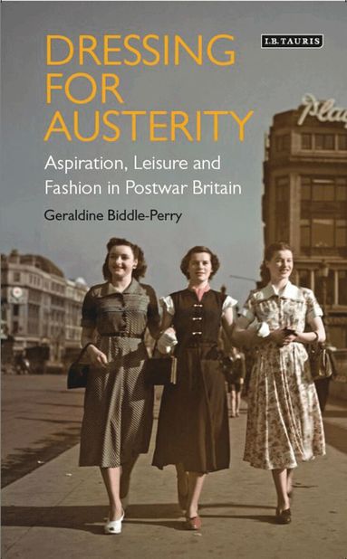 Geraldine Biddle-Perry, Reina Lewis - Dressing for Austerity, Inbunden