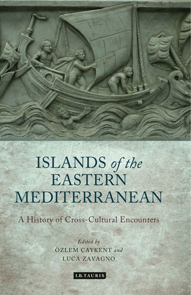 Ozlem Caykent, Luca Zavagno - Islands of the Eastern Mediterranean, Inbunden