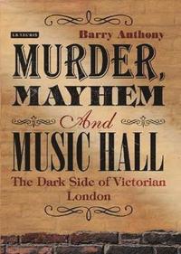 bokomslag Murder, Mayhem and Music Hall