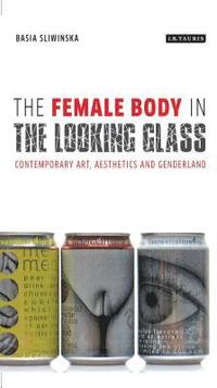 bokomslag The Female Body in the Looking-Glass