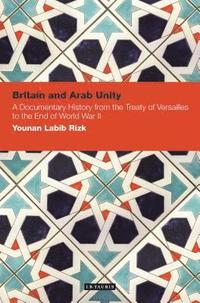 bokomslag Britain and Arab Unity