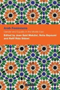 bokomslag Arab Feminisms: Gender and Equality in the Middle East