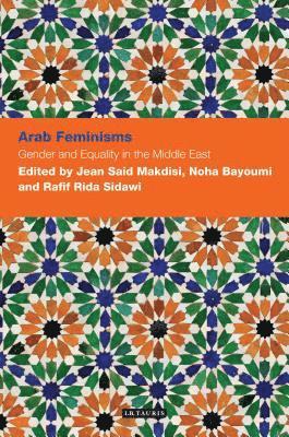 bokomslag Arab Feminisms: Gender and Equality in the Middle East