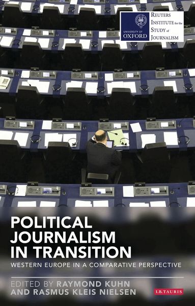 Raymond Kuhn, Rasmus Kleis Nielsen - Political Journalism in Transition, Häftad