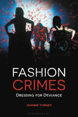 bokomslag Fashion Crimes: Dressing for Deviance
