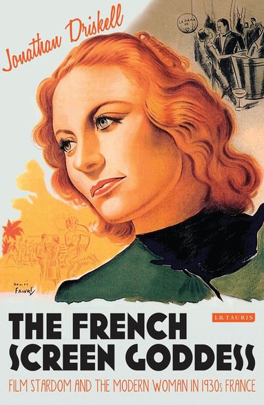 Jonathan Driskell - French Screen Goddess, Inbunden