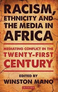 bokomslag Racism, Ethnicity and the Media in Africa