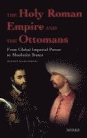 bokomslag The Holy Roman Empire and the Ottomans