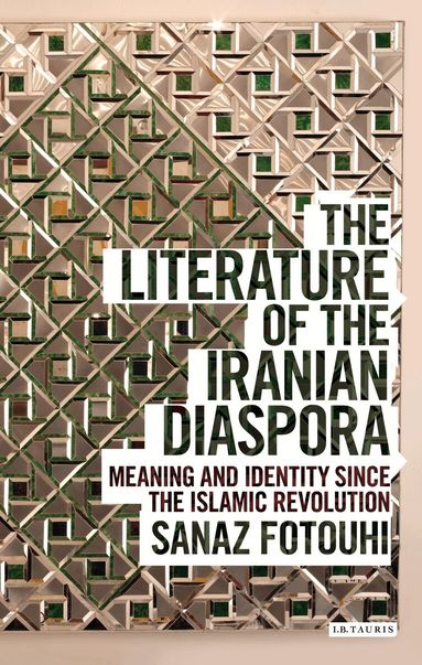 Sanaz Fotouhi - Literature of the Iranian Diaspora, Inbunden