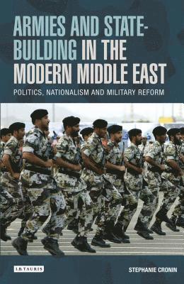 Stephanie Cronin, Stephanie Cronin - Armies and State-building in the Modern Middle East, Häftad