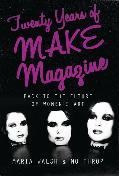 Maria Walsh, Mo Throp - Twenty Years of MAKE Magazine, Häftad