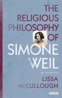 bokomslag The Religious Philosophy of Simone Weil