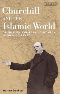 bokomslag Churchill and the Islamic World