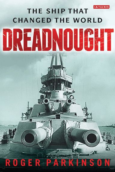 Roger Parkinson - Dreadnought, Inbunden