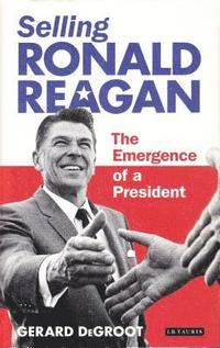 bokomslag Selling Ronald Reagan