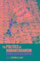 bokomslag The Politics of Humanitarianism