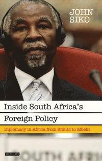 bokomslag Inside South Africa's Foreign Policy