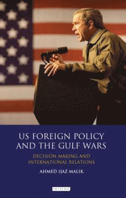 bokomslag US Foreign Policy and the Gulf Wars