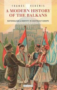 bokomslag A Modern History of the Balkans: Nationalism and Identity in Southeast Europe
