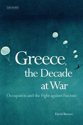 bokomslag Greece, the Decade of War