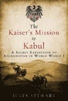 bokomslag The Kaiser's Mission to Kabul