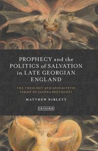 bokomslag Prophecy and the Politics of Salvation in Late Georgian England