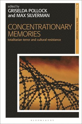 UK) Pollock, Griselda (University of Leeds, UK) Silverman, Max (University of Leeds, Griselda Pollock, Max Silvermann - Concentrationary Memories, Inbunden