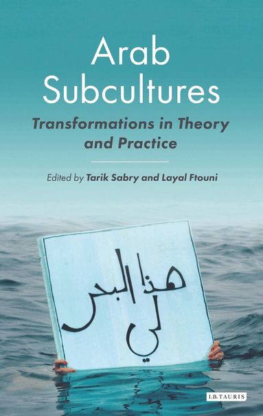 Tarik Sabry, Layal Ftouni - Arab Subcultures, Häftad
