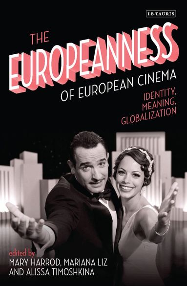 Mary Harrod, Mariana Liz, Alissa Timoshkina - Europeanness of European Cinema, Inbunden