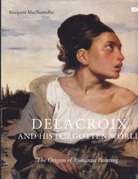 bokomslag Delacroix and His Forgotten World