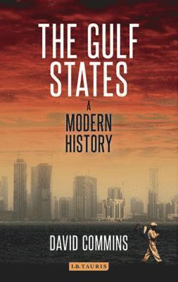 David Commins - The Gulf States: A Modern History, Häftad