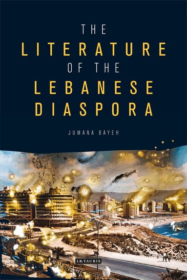 Jumana Bayeh - Literature of the Lebanese Diaspora, Inbunden