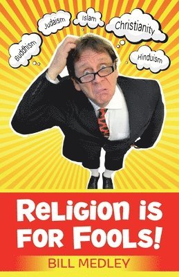 bokomslag Religion is for Fools! (Revised 2013)