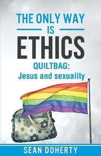 bokomslag The Only Way is Ethics