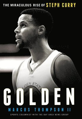 Golden: The Miraculous Rise of Steph Curry 1