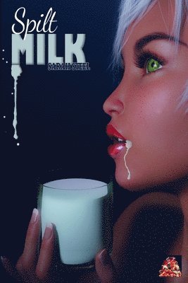 Spilt Milk 1