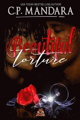 Beautiful Torture: Enemies to Lovers - Dark Romance Book 2