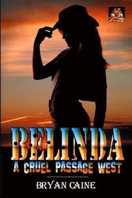 Belinda - A Cruel Passage West 1