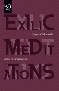 bokomslag Exilic Meditations: Essays on a Displaced Life