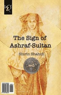 bokomslag The Sign of Ashraf-Sultan: Neshan-e Ashraf-Sultan