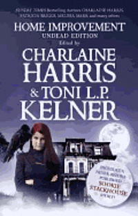 Charlaine Harris, Toni Kelner - Home Improvement: Undead Edition, Häftad